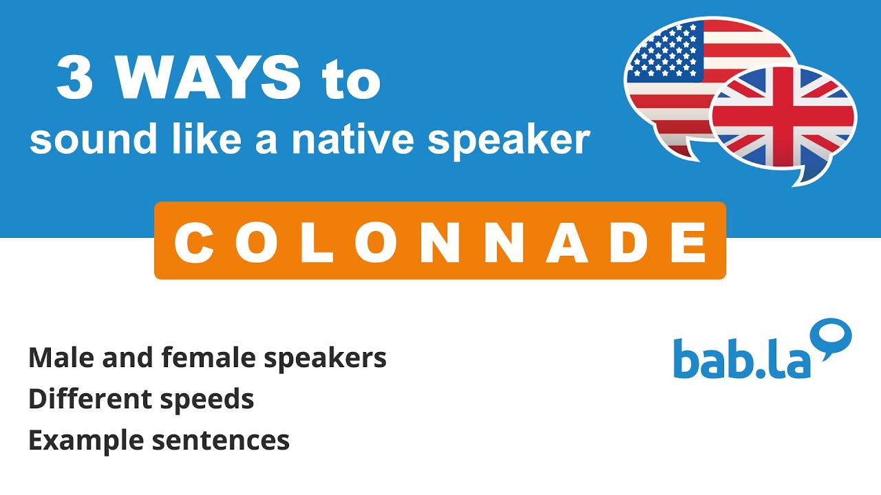 COLONNADE pronunciation | Improve your language with bab.la