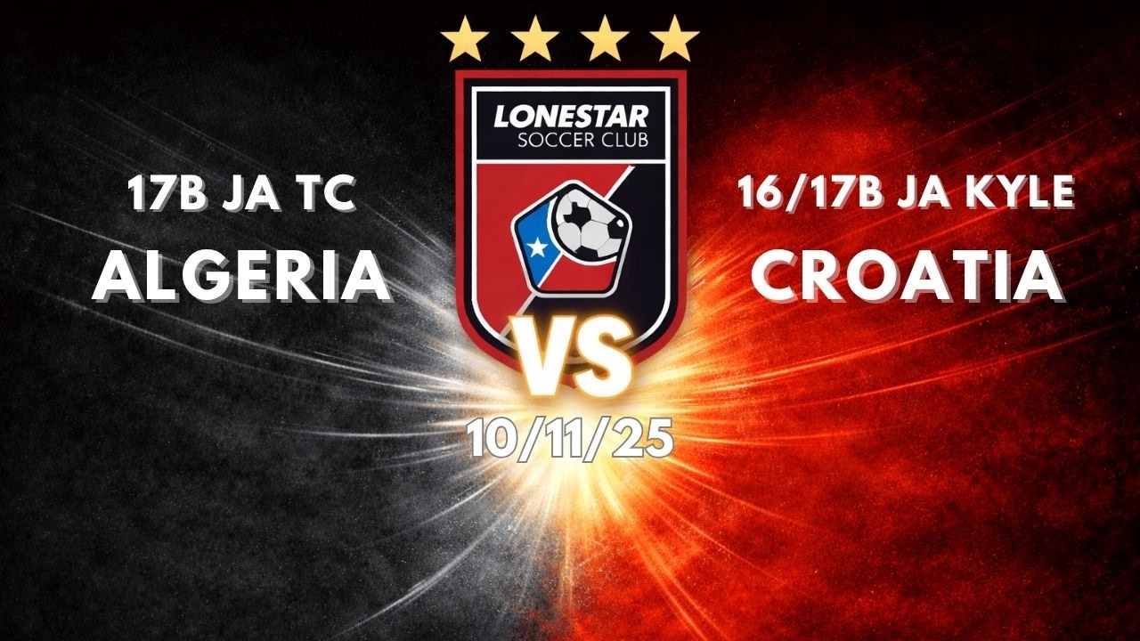 ⚽ Lonestar 17B JA TC Algeria vs. Lonestar 16/17B JA KYLE Croatia | 10/11/25