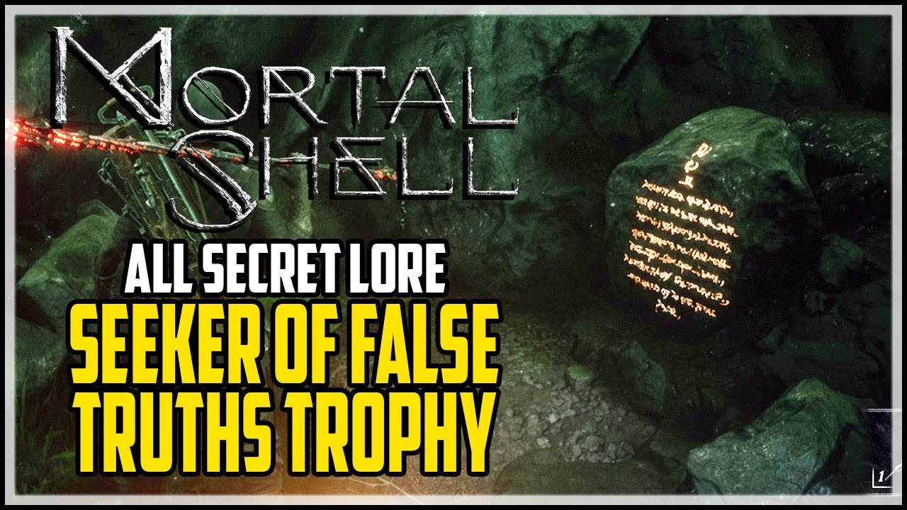 Mortal Shell All Secret Lore Locations (Seeker of False Truths Achievement)