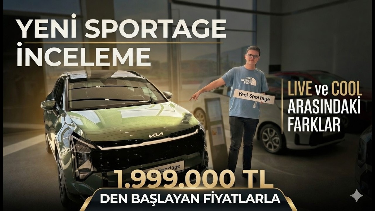 1.999.000 TL' DEN BAŞLAYAN FİYATLARLA YENİ SPORTAGE (LİVE VE COOL ARASINDAKİ FARKLAR NE?)