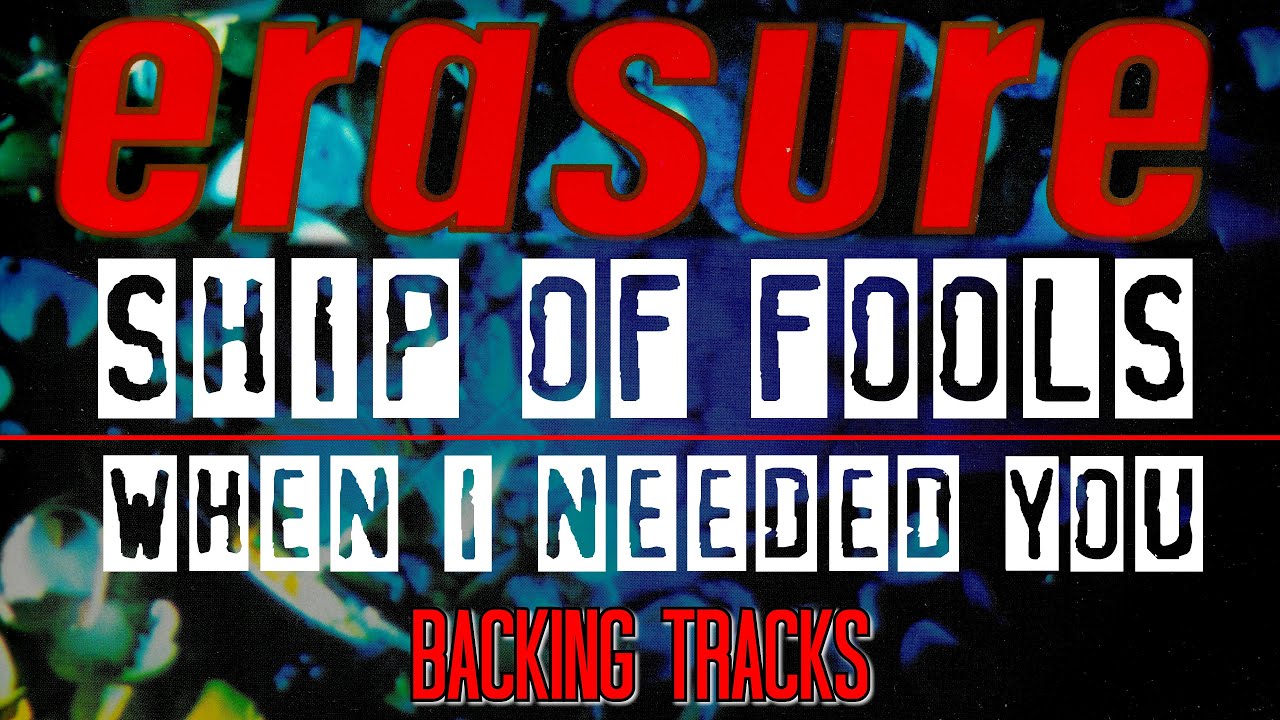 Erasure Ship Of Fools & When I Needed You Backing Tracks