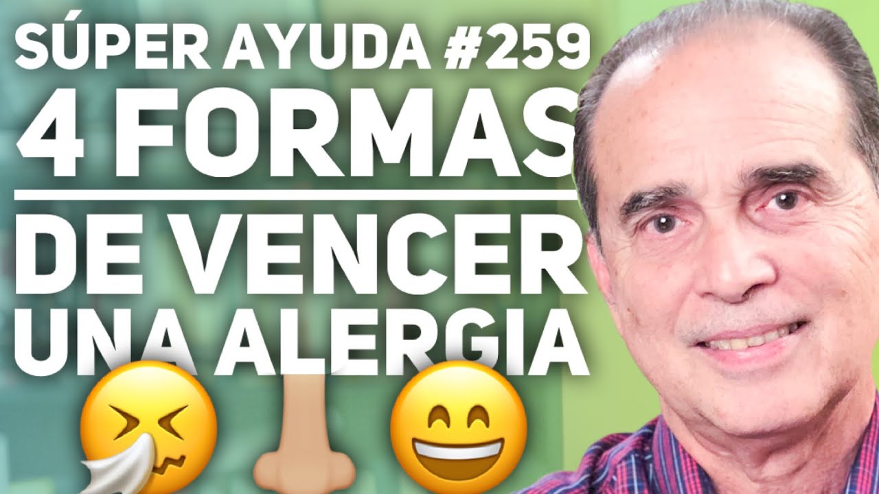 S&Uacute;PER AYUDA #259 4 Formas De Vencer Una Alergia