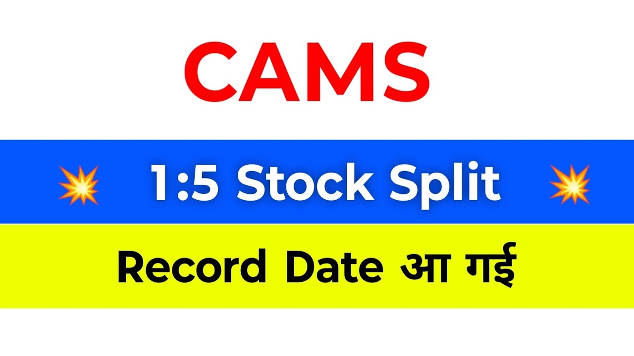 Cams Share News | Computer Age Management Services | CAMS Split Record Date | Cams Stock Split