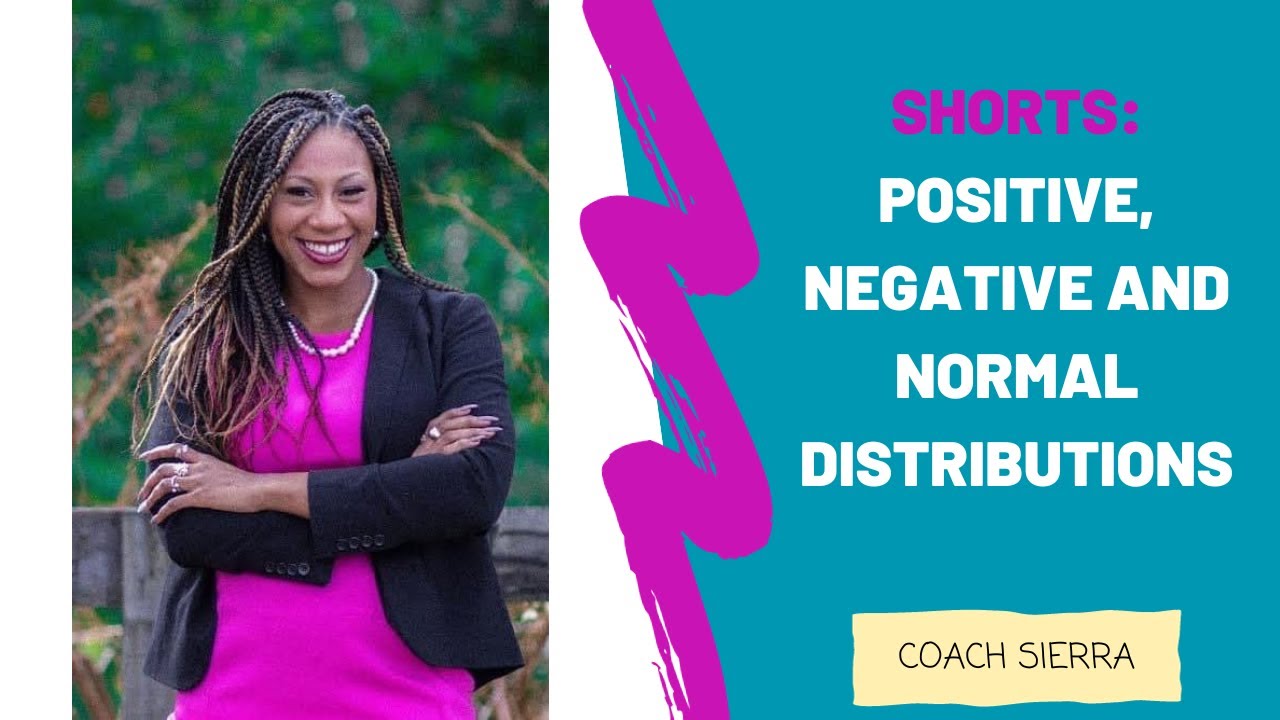 Shorts: Positive, Negative and Normal Distributions- Coach Sierra