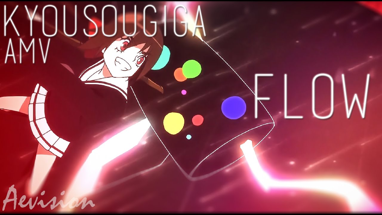 Kyousougiga【AMV】Flow