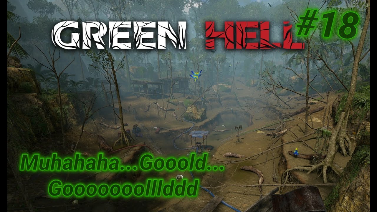 Green Hell | Muhahaha....Gold!! | E18