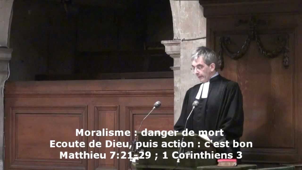 Moralisme : danger de mort.  Écoute de Dieu, puis action : bon (Matthieu 7:21-29)