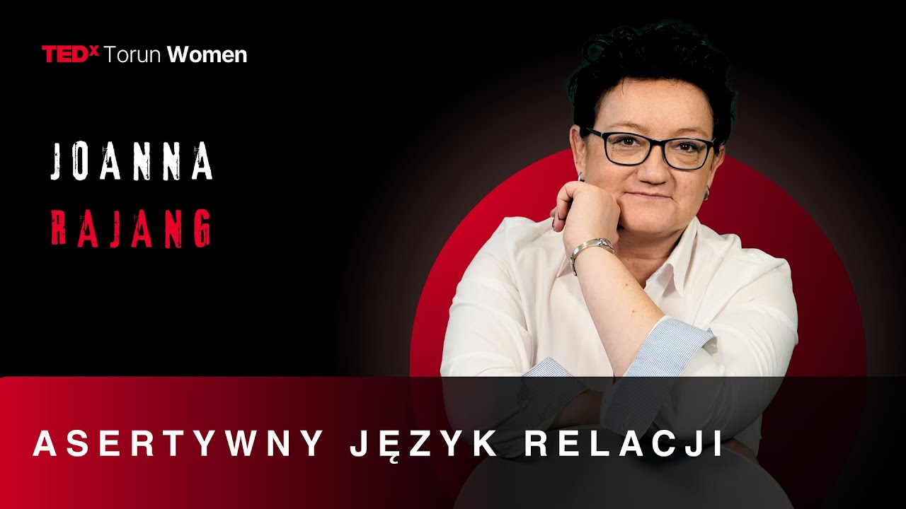 Asertywny język relacji | Joanna Rajang | TEDxTorun Women