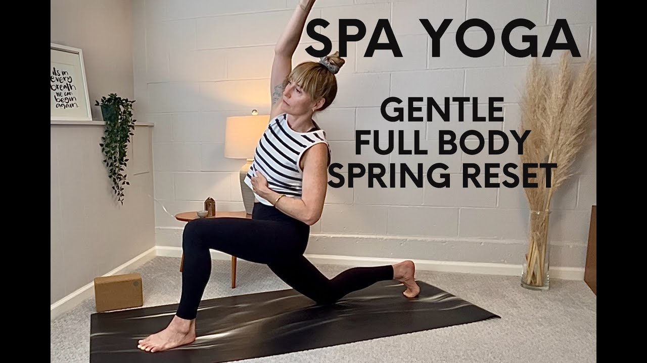 29 min Spring Spa Yoga || A Gentle Reset for Your Entire Body with Carolyn Anne Budgell