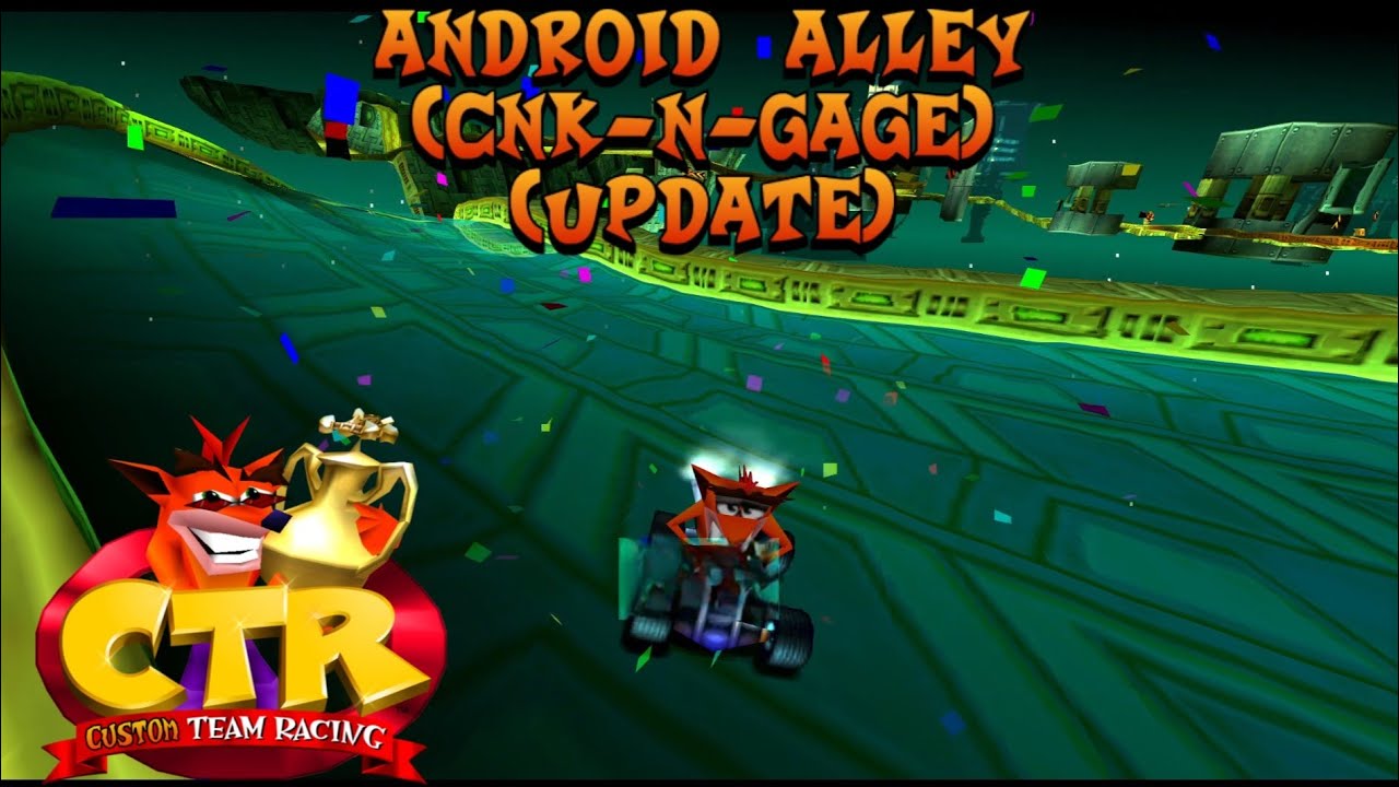 CTR Crash Team Racing: Android Alley (CNK-N-GAGE) (Update) Custom Track By Anfrost