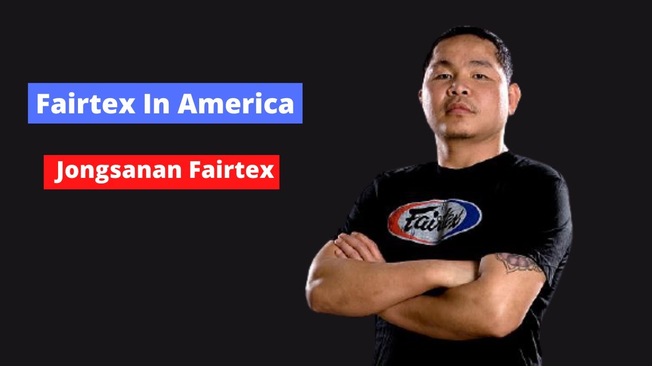Fairtex in America  Jongsanan Fairtex