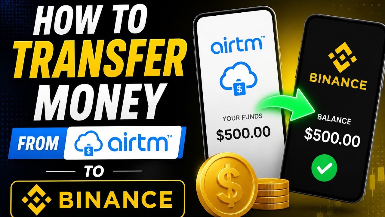 How to Transfer Money from Airtm to Binance (Step-by-Step Tutorial 2026)