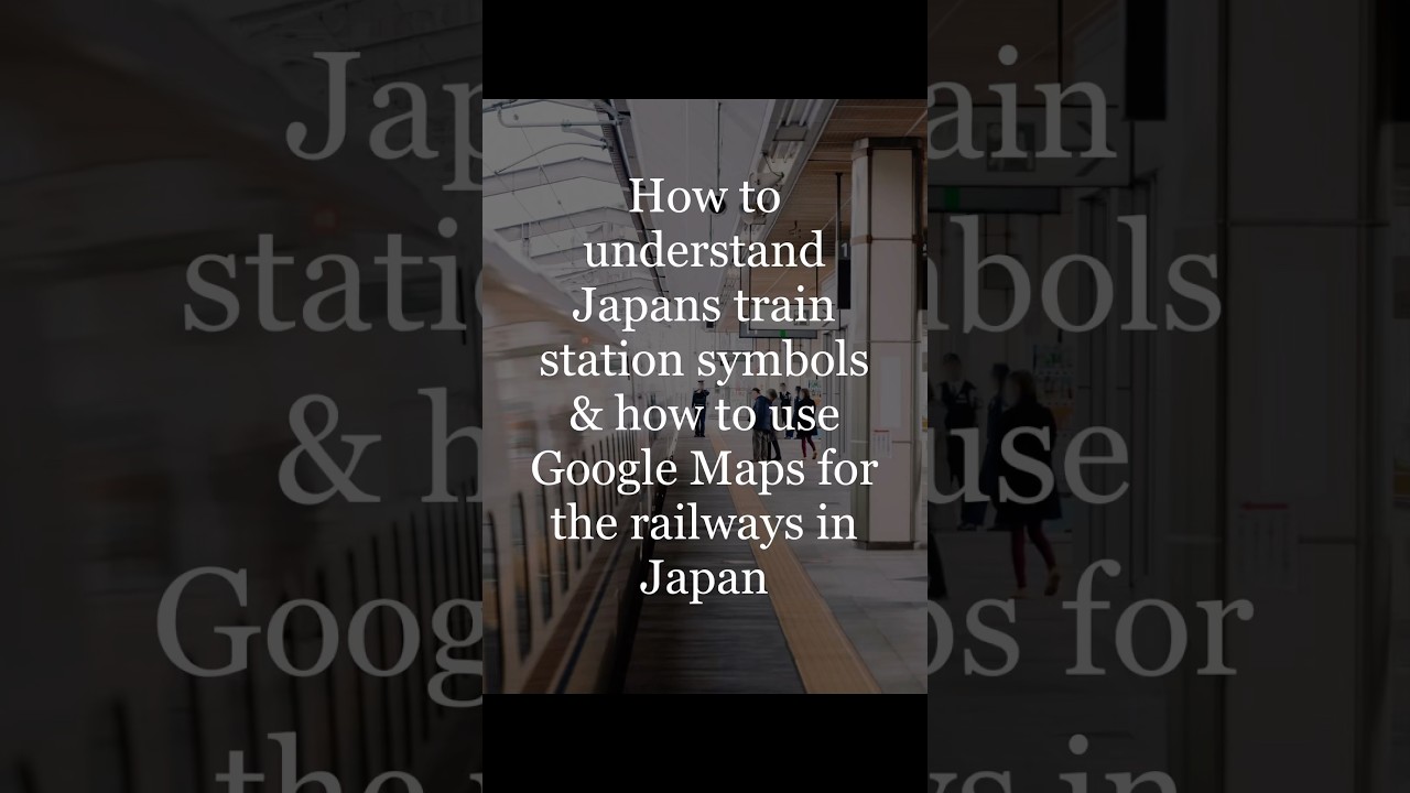 Breakdown of #Japan&rsquo;s train station symbols & how to use Google maps for the #japanrailway