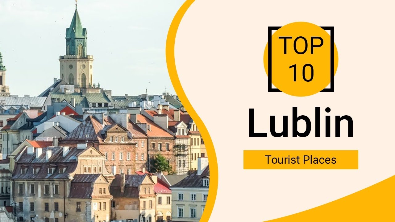 Top 10 Best Tourist Places to Visit in Lublin | Poland - English