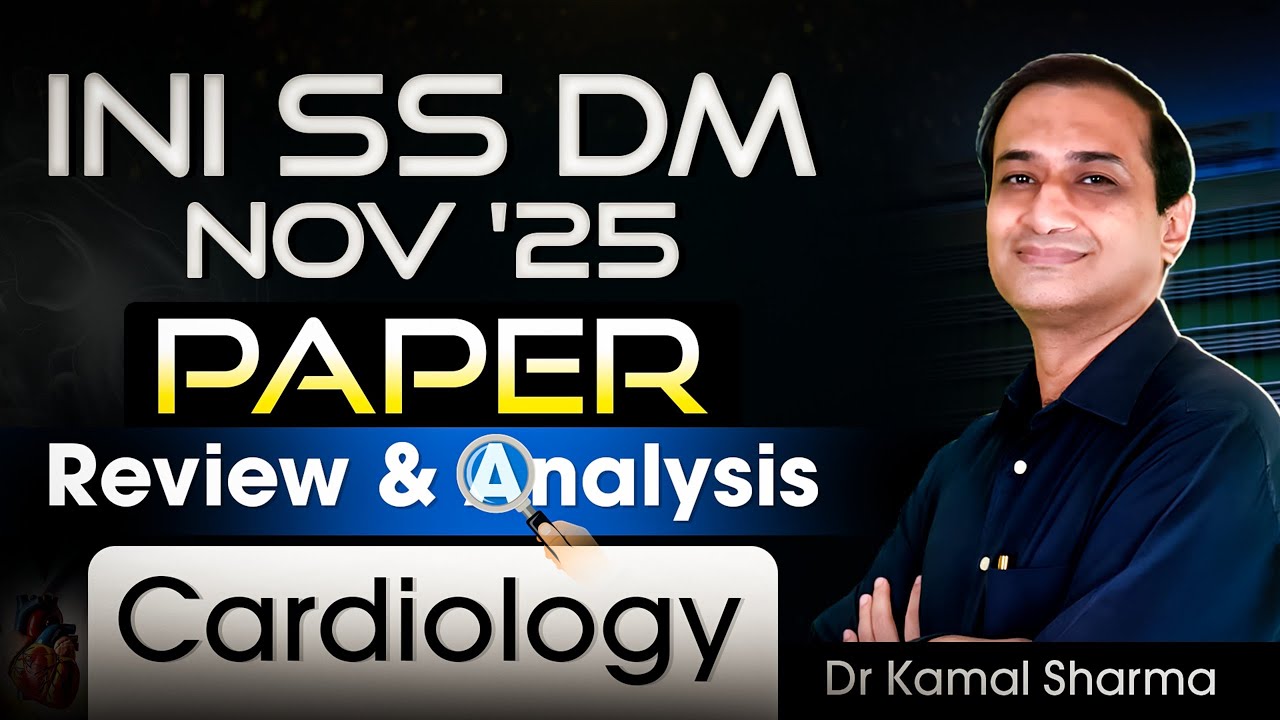 INI SS DM Nov &rsquo;25 Cardiology Full Paper Breakdown | Dr Kamal Sharma