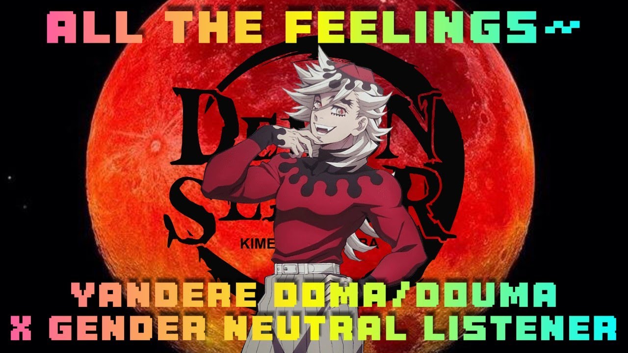 Feelings~🌈👁🧊Yandere Doma/Douma X Gender Neutral Listener (Demon Slayer)(Lunar New Year🎆🧧🧨🐍🎇2025 8/8)