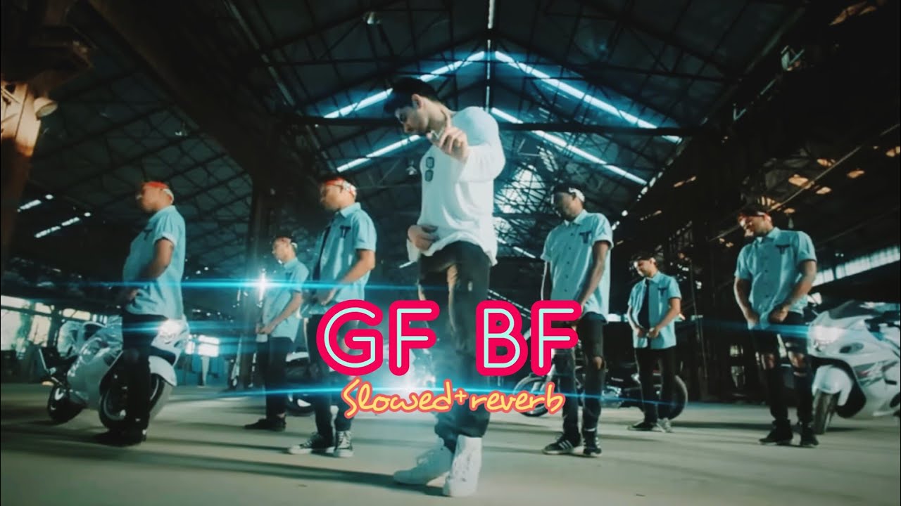 GF BF (slowed+reverb)| T-Series