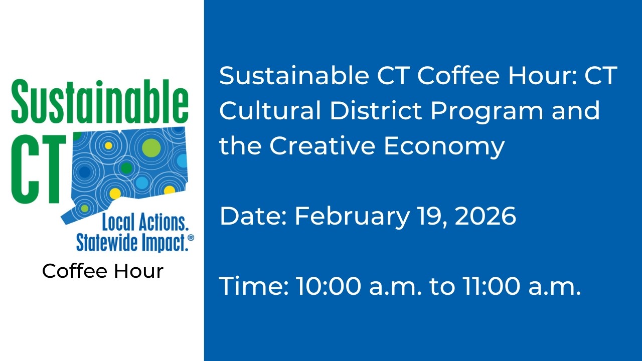 Sustainable CT Coffee Hour: CT Cultural District Program and the Creative Economy
