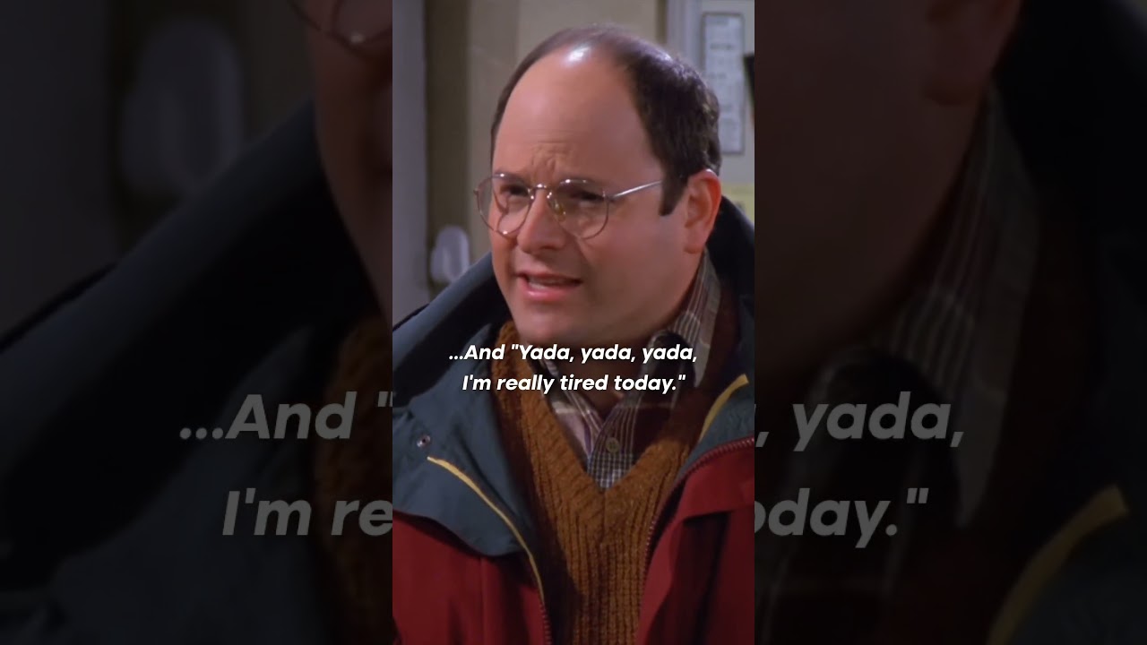 Yada Yada Yada - I am really tired today #seinfeld  #seinfeldtv  #georgecostanza #jerryseinfeld #lol