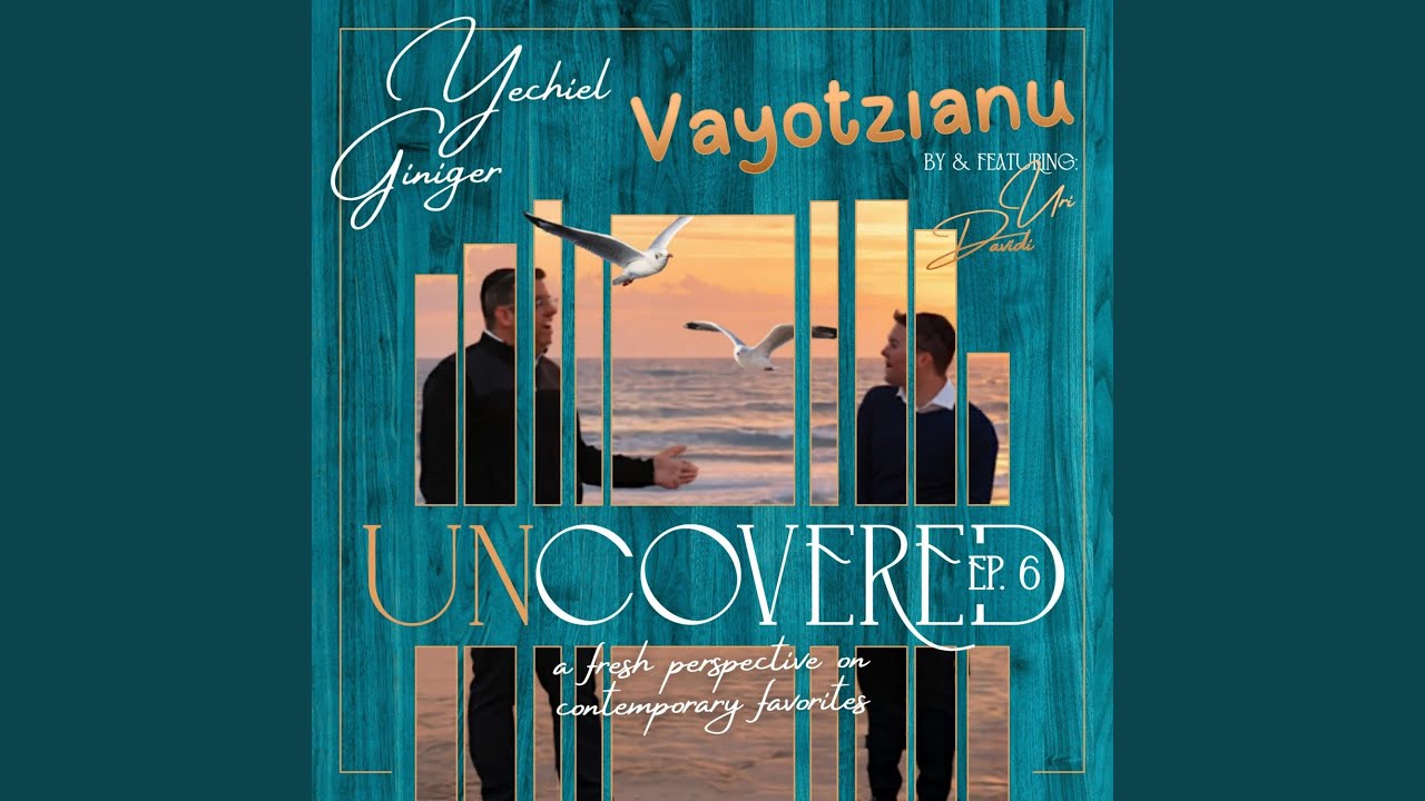 Vayotzienu 'UNcovered' (feat. Uri Davidi)