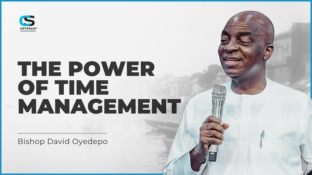 The Power of Self-Management: The Secret Of Great Men | Bishop David Oyedepo