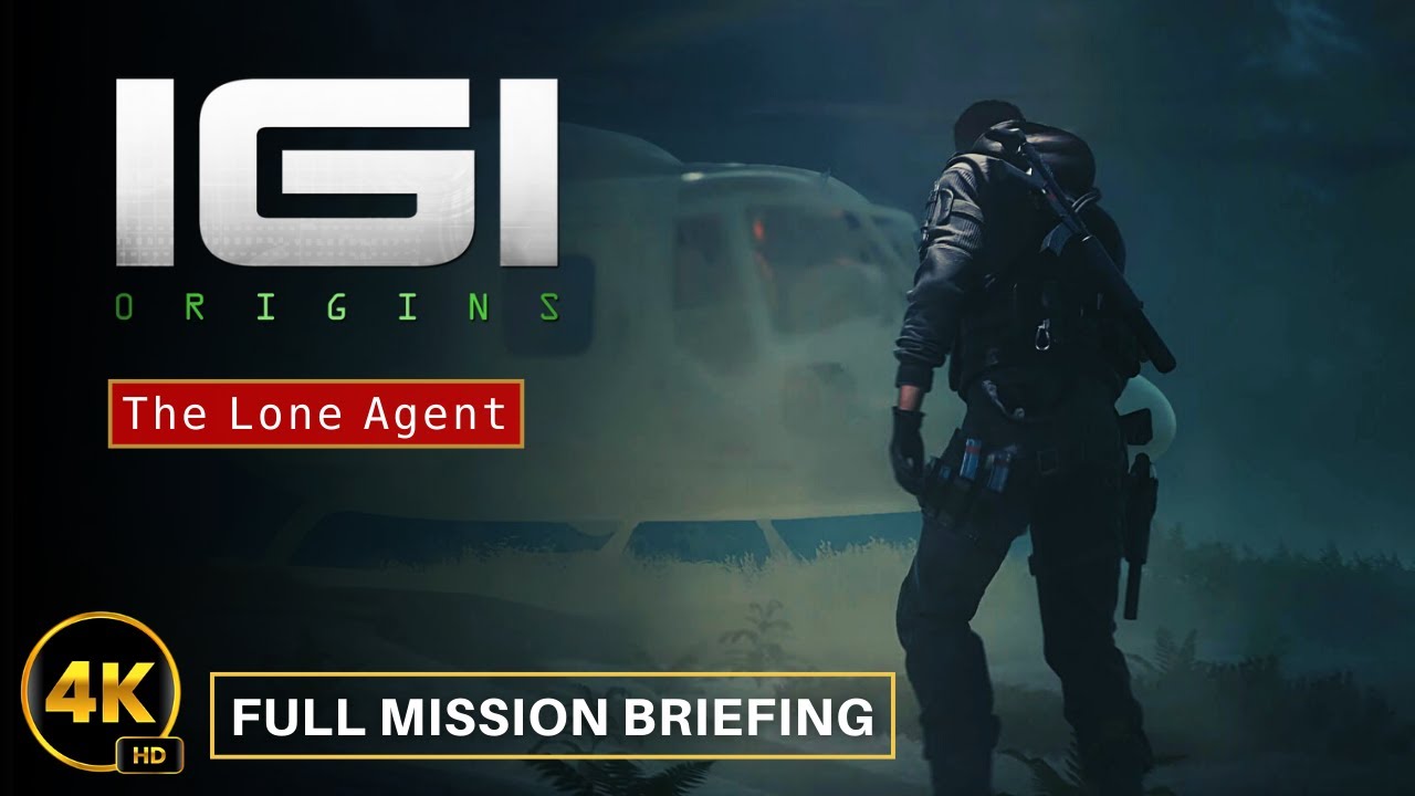 I.G.I. Origins - Mission Briefing - The Lone Agent - 4K