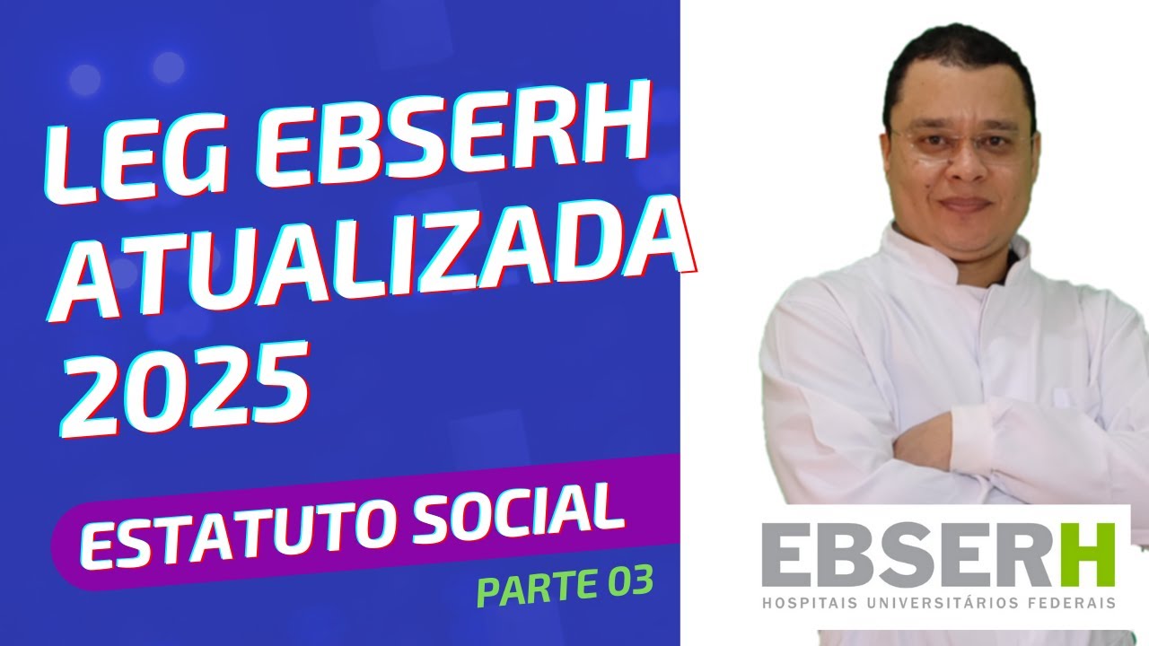 Estatuto Social Ebserh Atualizado 2025 - Parte 3