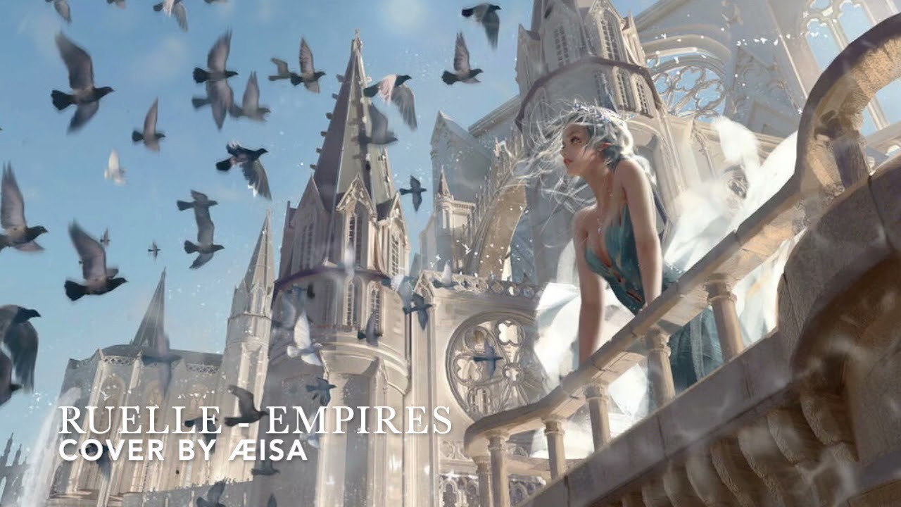 Ruelle - Empires | Epic cover by Æisa