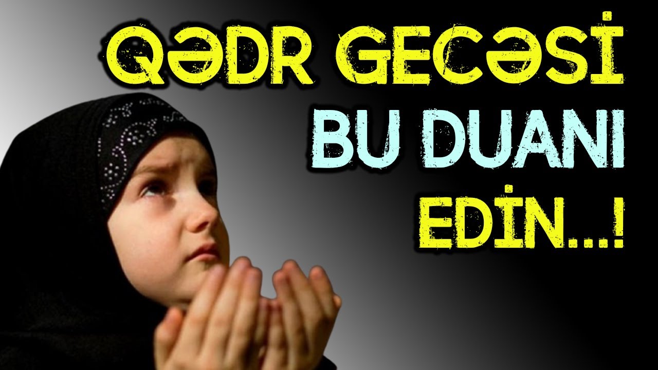 Qədr Gecəsi hansı Dua qəbul olunur? ALLAHA necə dua edim? | tövbəzamanı