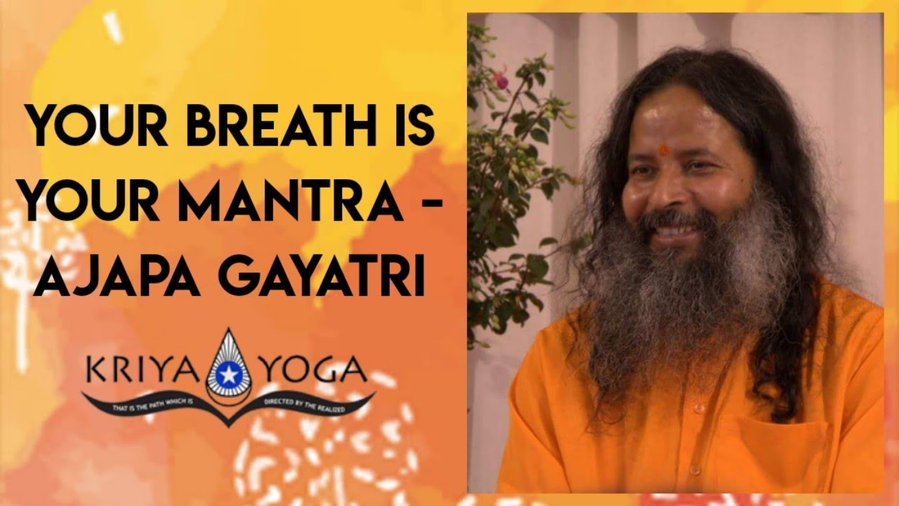 Your Breath Is Your Mantra - Ajapa Gayatri