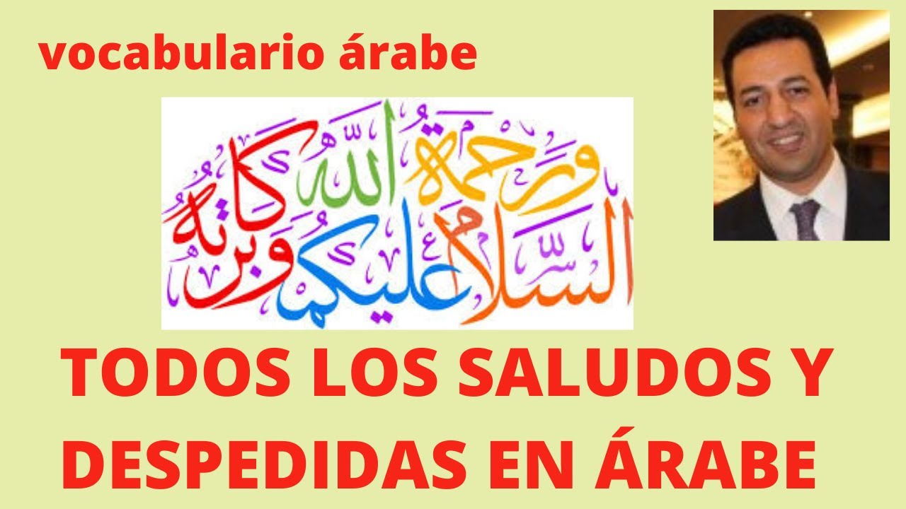 TODOS LOS SALUDOS Y DESPEDIDAS EN ÁRABE