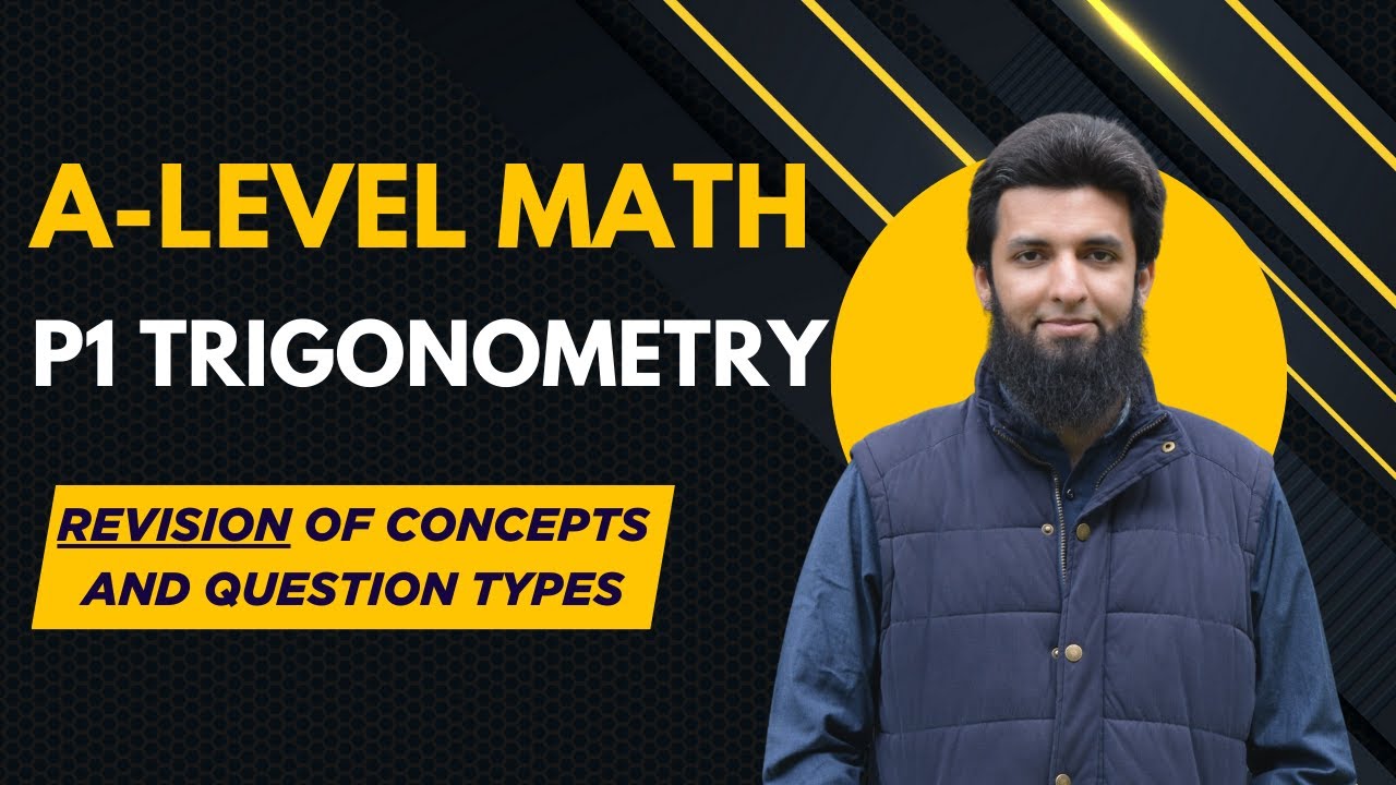 P1 Trigonometry | Revision of all Concepts & the Different Types of Questions | A-level Math 9709
