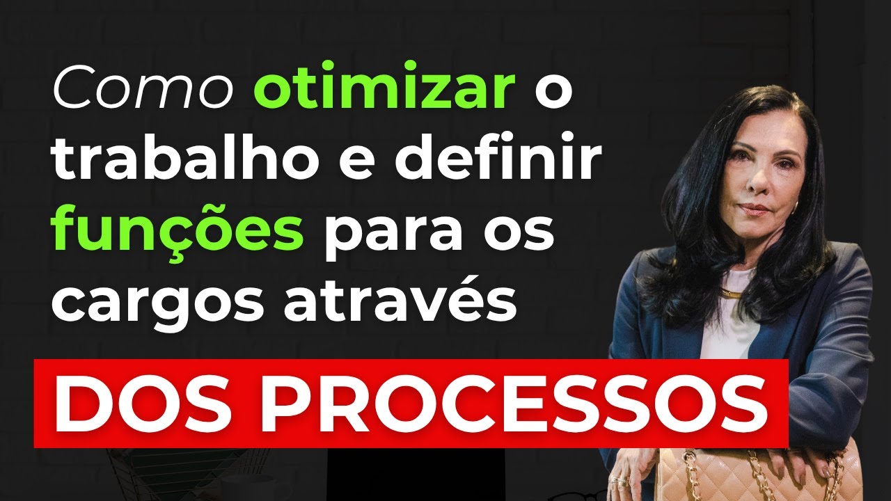 Aprenda a otimizar o trabalho da equipe e definir fun&ccedil;&otilde;es para os cargos atrav&eacute;s dos Processos