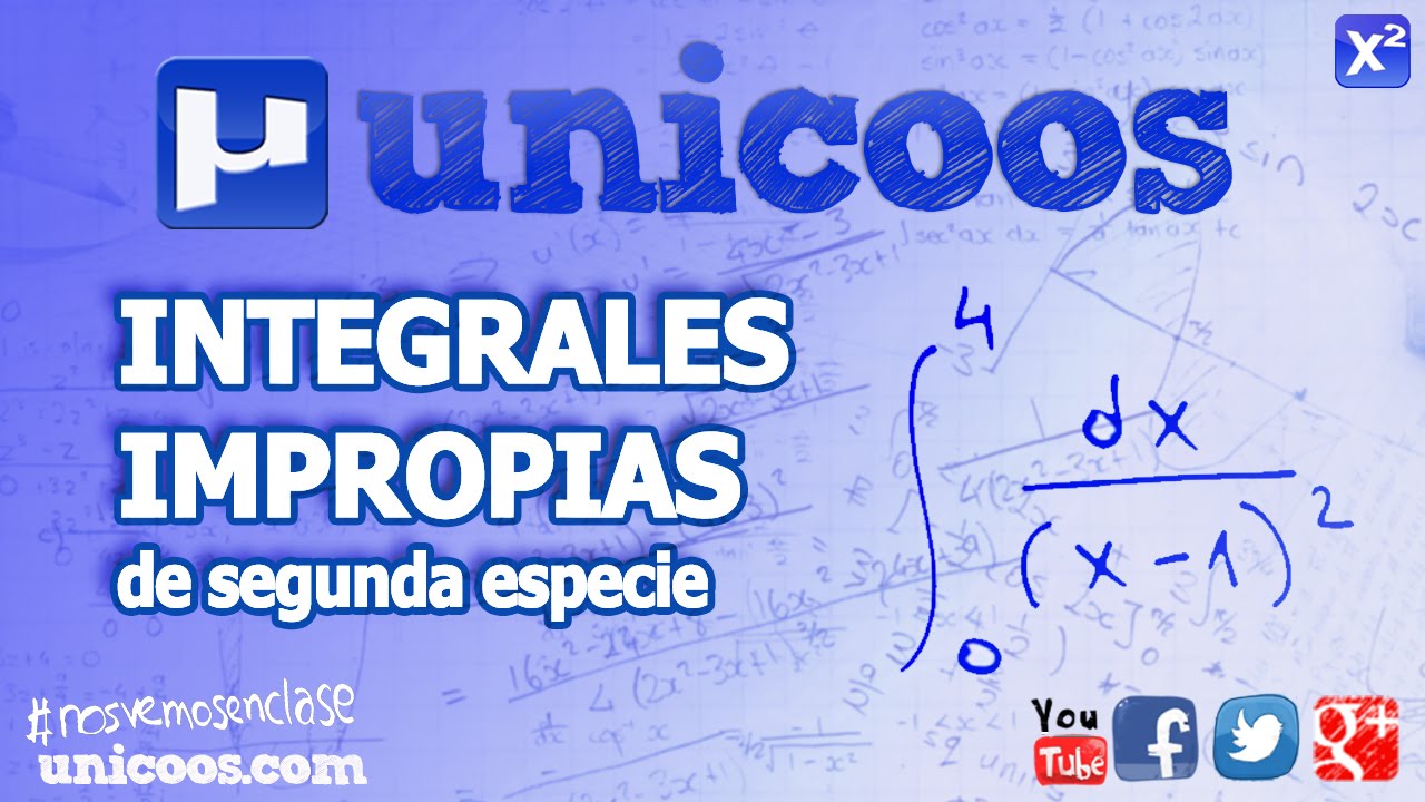 Integral impropia de segunda especie 02 UNIVERSIDAD