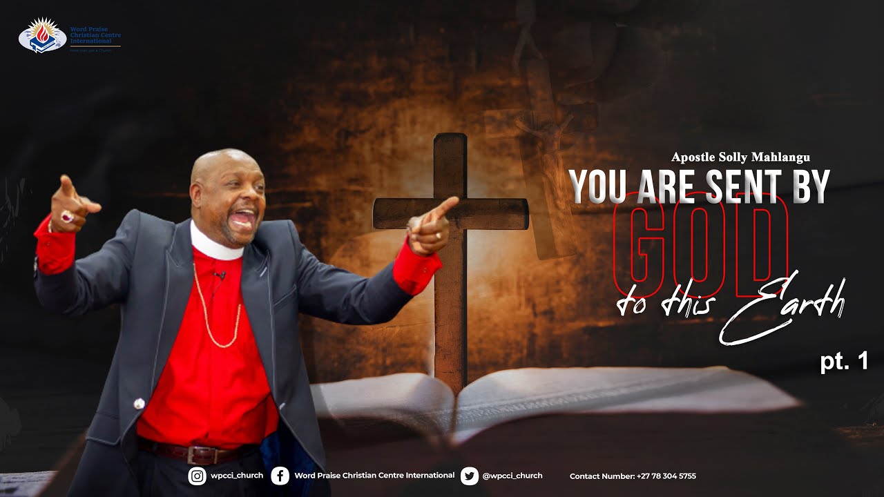 Apostle Solly Mahlangu - You Are Sent By God pt. 1