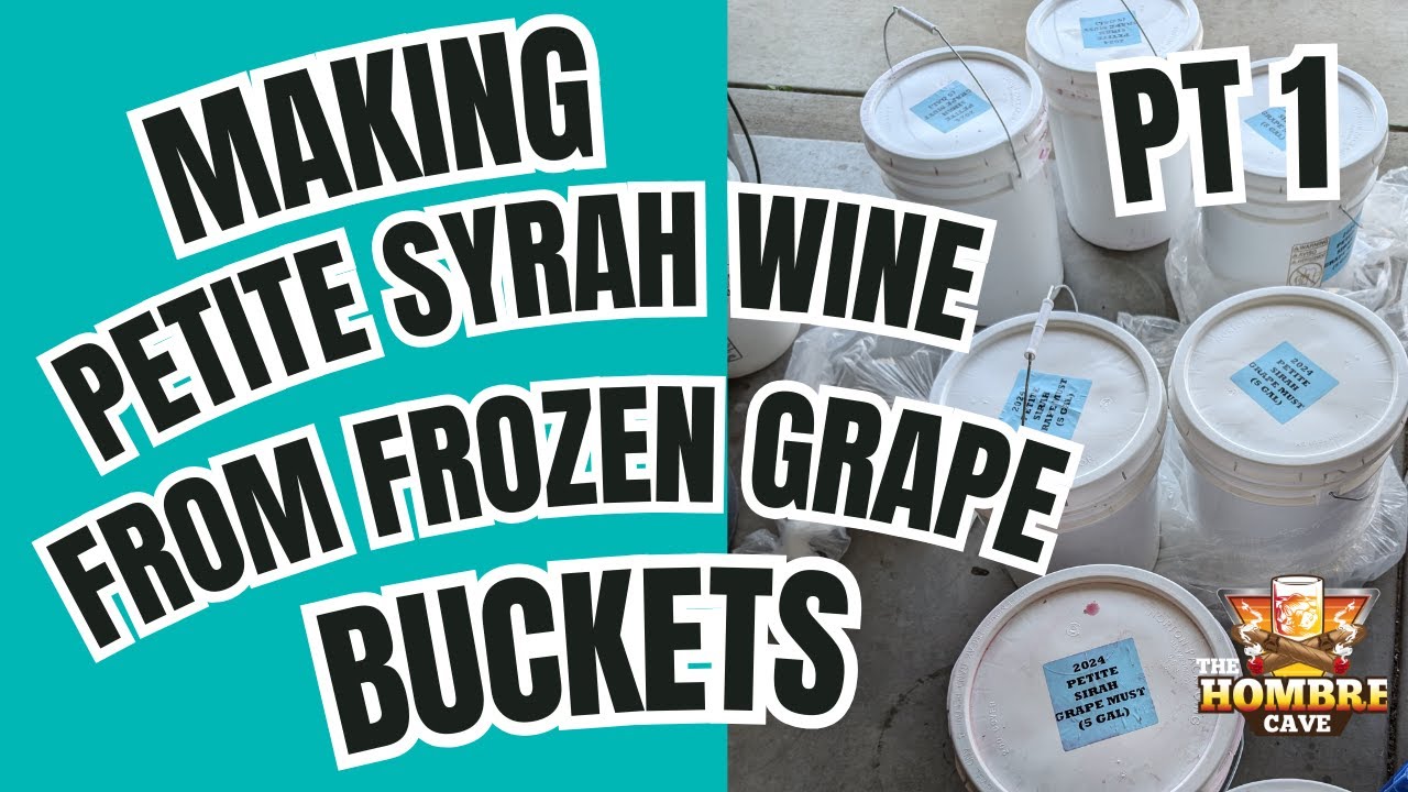 Making Wine at Home from Frozen Petite Syrah Grape Must Buckets  - The Hombre Cave