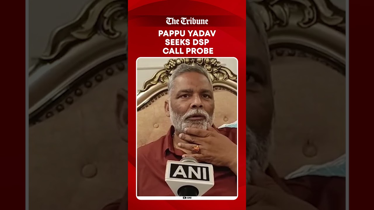 Pappu Yadav Demands Probe Into Who Called DSP From Headquarters Amid Ongoing Controversy