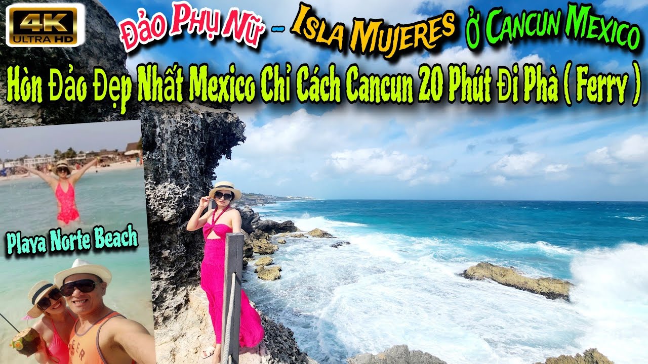 Hòn Đảo Có Nhiều Bải Biển Đẹp Nhất Ở Caribbean - Isla Mujeres ( Đảo Phụ Nữ )