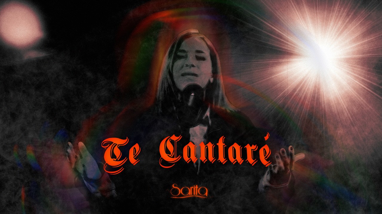 TE CANTARÉ | Sarita
