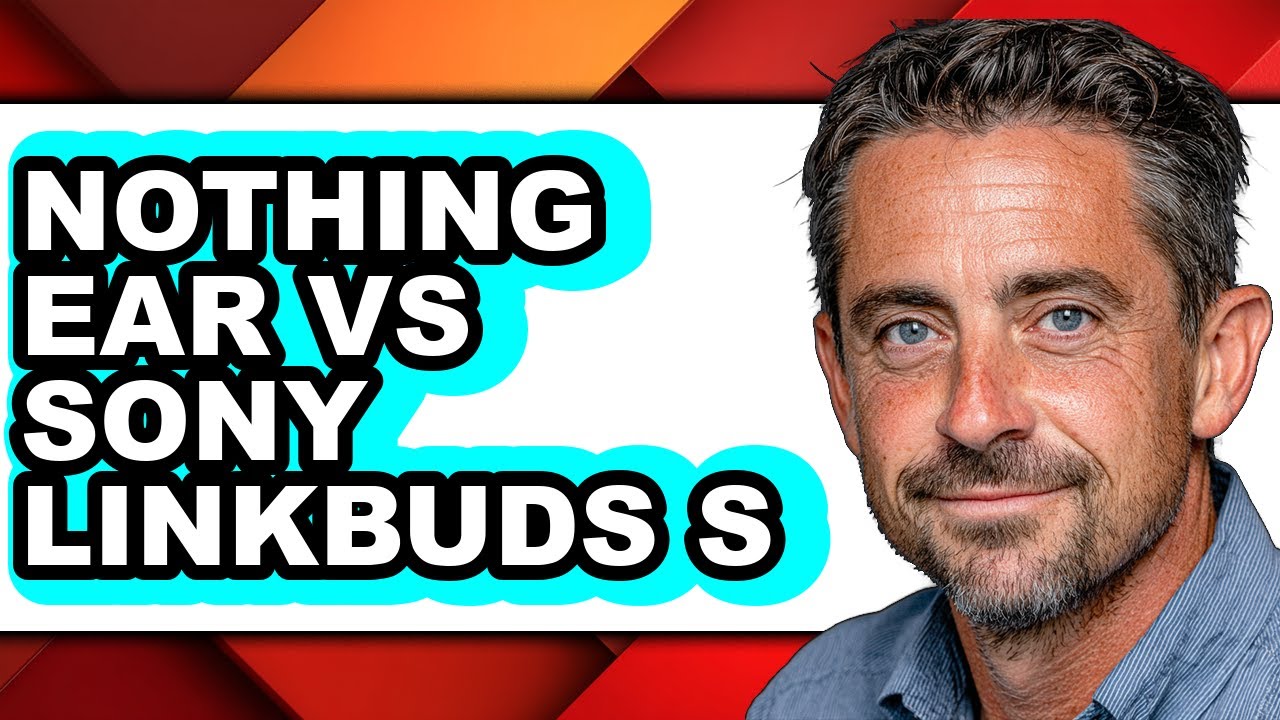 Nothing Ear Vs Sony Linkbuds S - Full Comparison