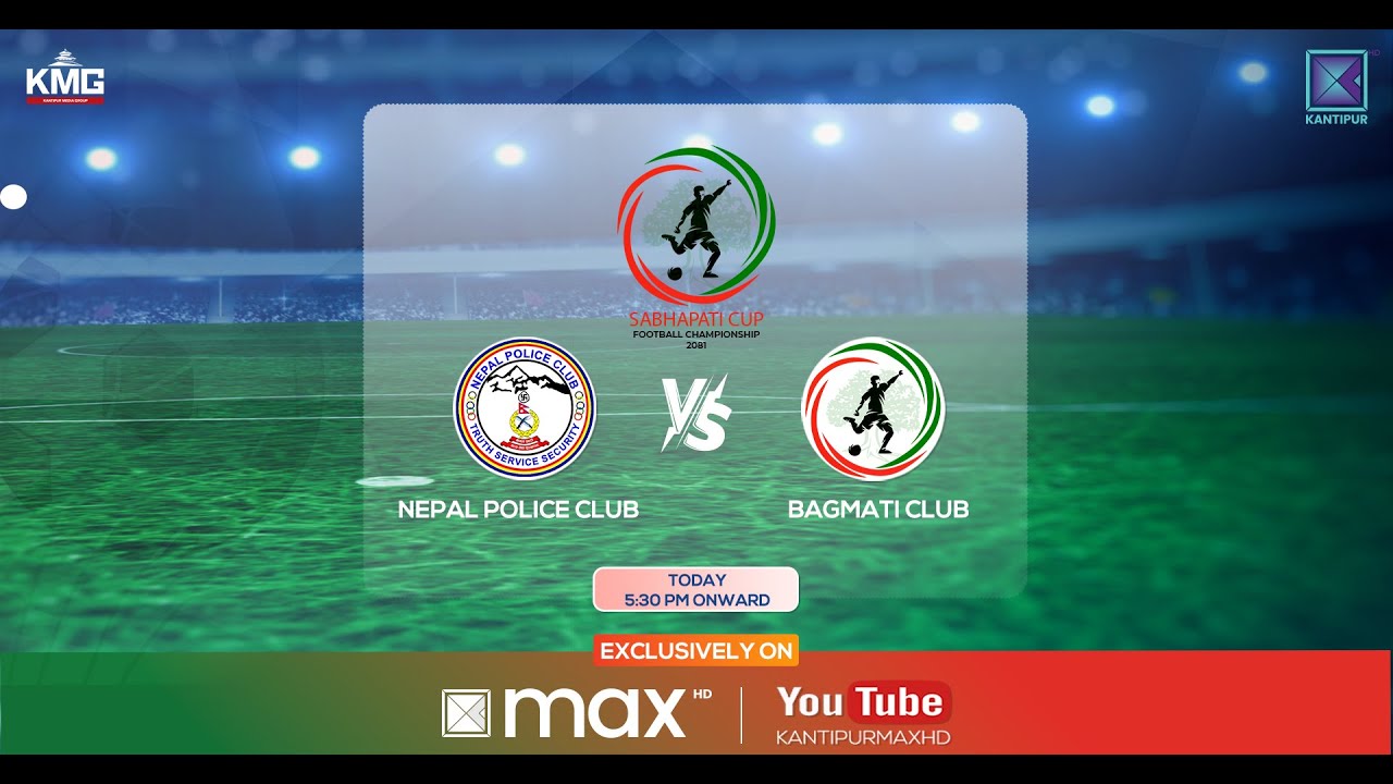 Nepal Police VS Bagmati Club | Sabhapati Cup | 12 Magh 2081 | Kantipur MAX HD LIVE