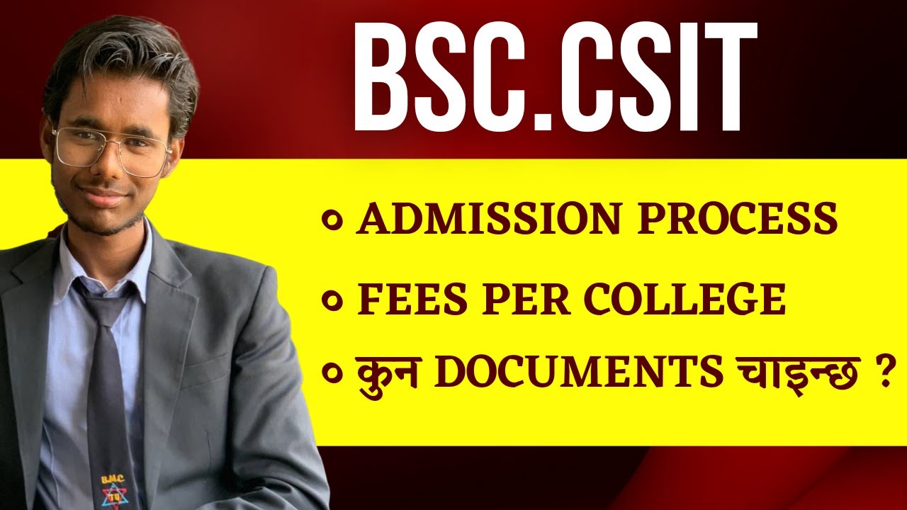 BSc.CSIT 2078 Batch मा भर्ना हुनलाई कति पैसा चाहिन्छ? कागजातहुरु(Document) के के चाहिन्छ?