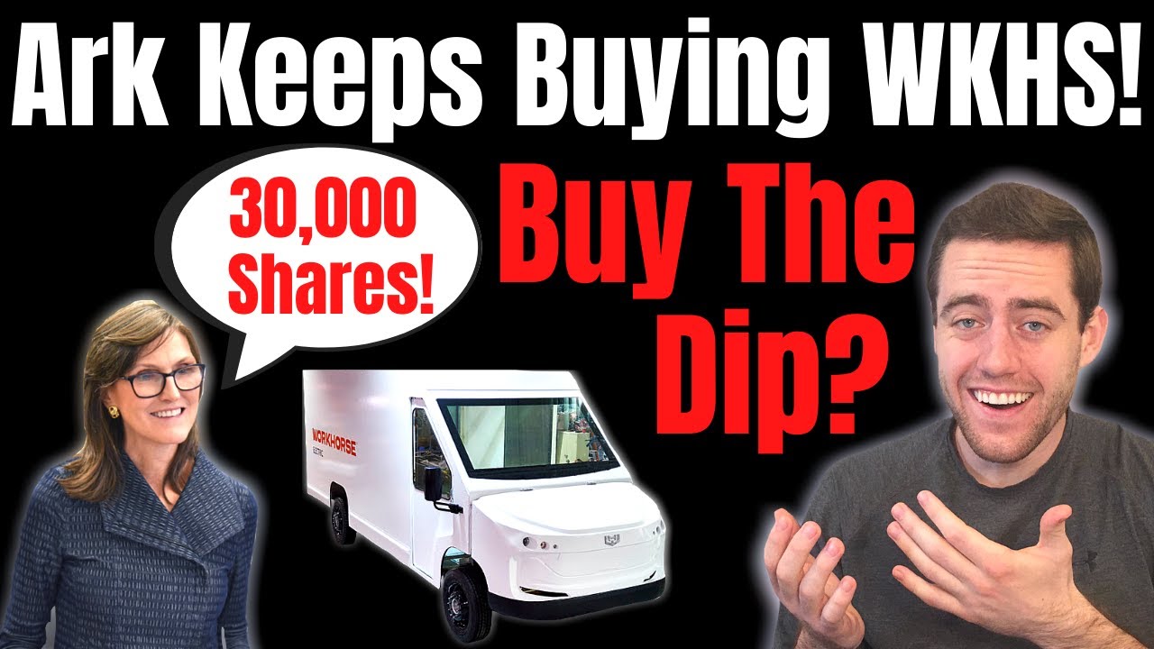 Ark Invest Is Buying The Workhorse Stock Dip! What This Means For WKHS Stock!