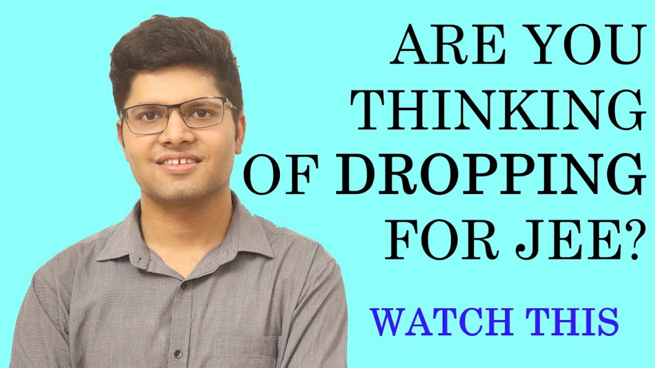 Should you prepare for JEE now or DROP for next year? | Kalpit Veerwal