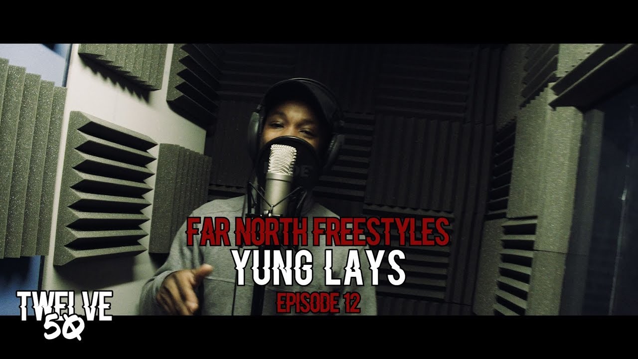FAR NORTH FREESTYLES: YUNG LAYS (EPISODE 12) [Twelve50TV]