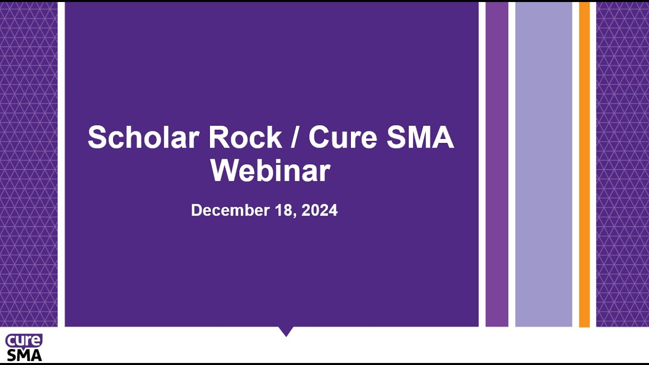 Cure SMA's Clinical Program Update Webinar with Scholar Rock