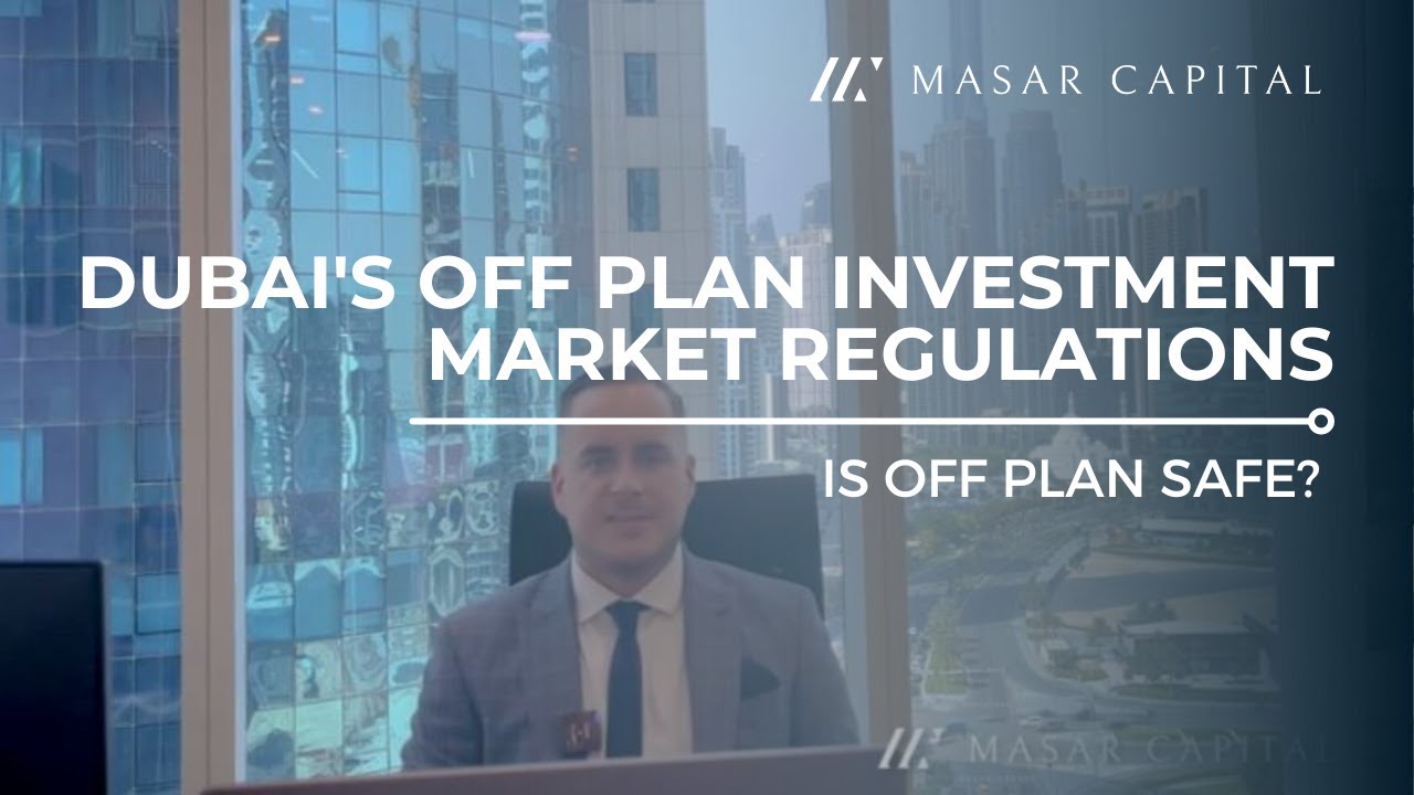 Dubai's Off Plan Investment Market Regulation - Is Off Plan Safe?
