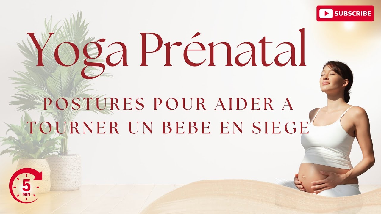 Positions de Yoga pour Aider Bébé à Tourner la Tête en Bas