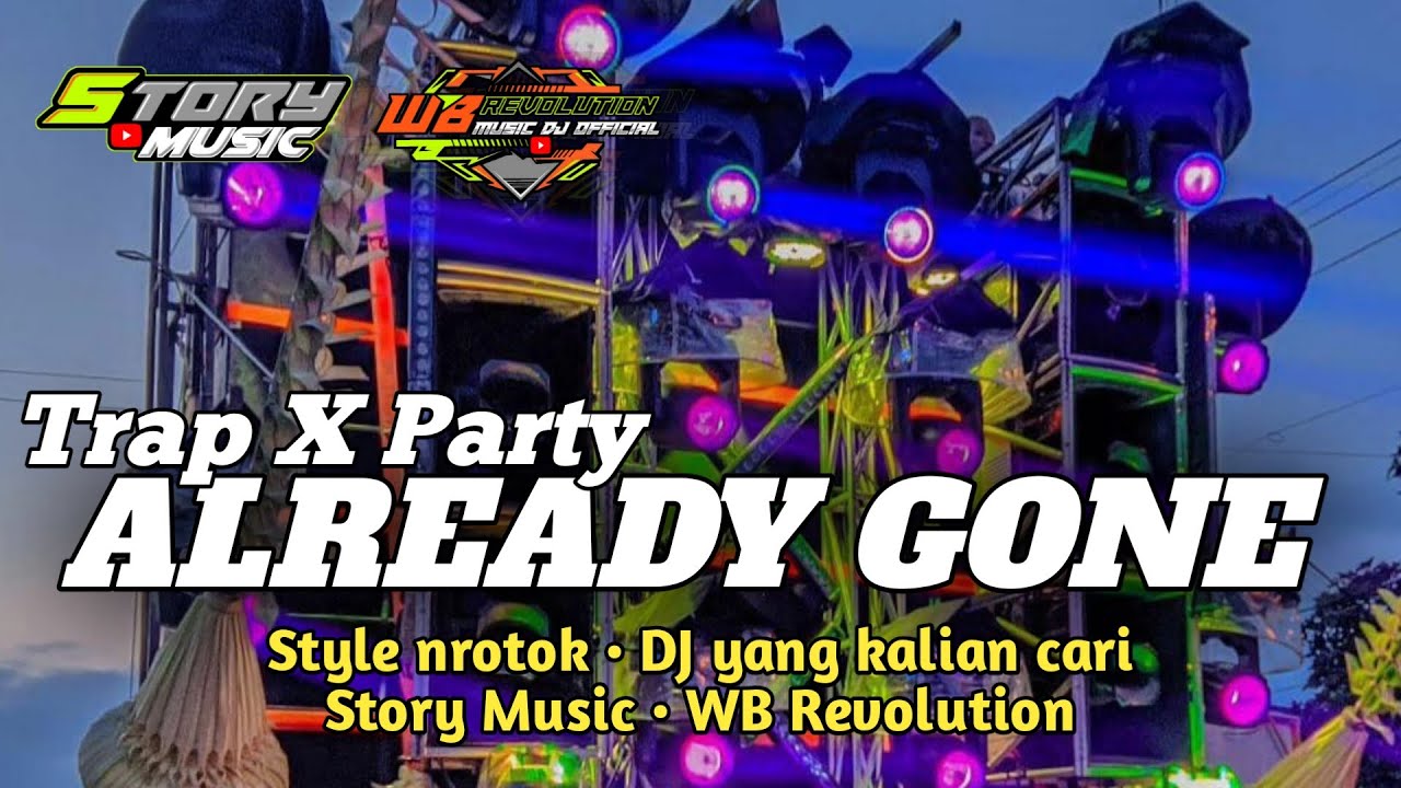DJ ALREADY GONE • STYLE TRAP X PARTY • MIDLE NROTOK