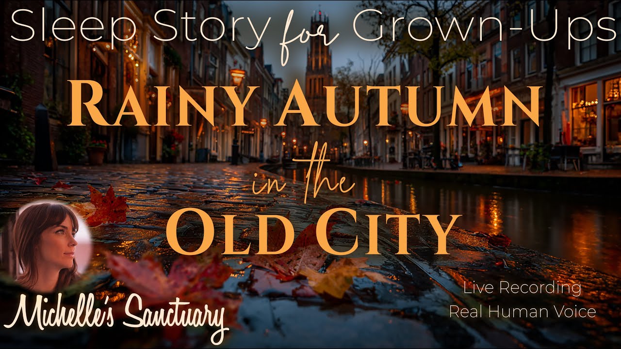 Deep Sleep Story for Adults 🍁 Rainy Autumn in the Old City 🌧 Calm Bedtime Story (female voice)